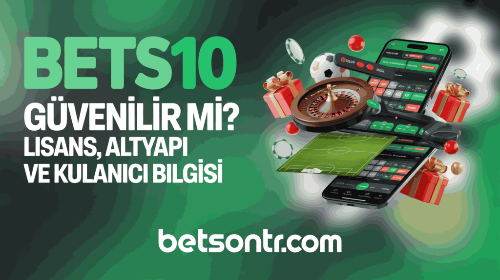Bets10 Güvenilir Mi?