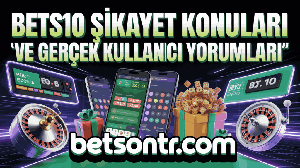 Bets10 Şikayet