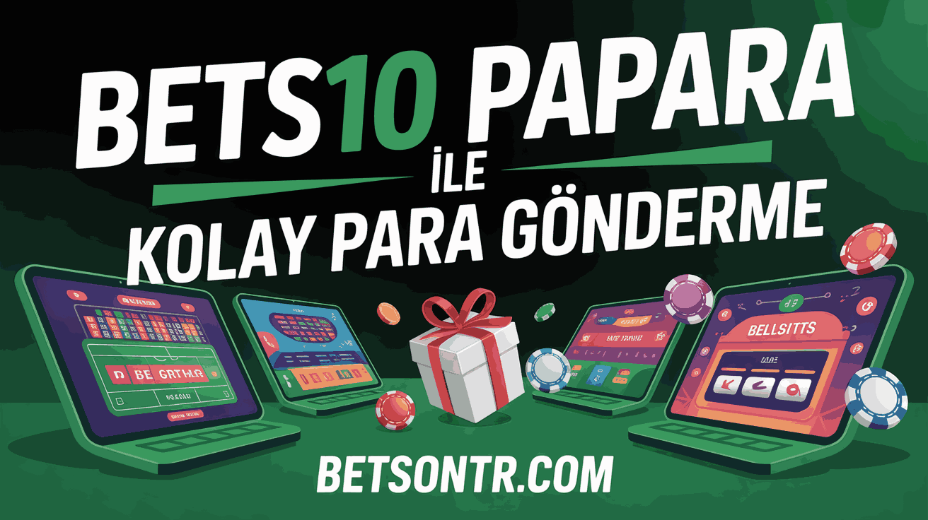 Bets10 Papara ile Kolay Para Gönderme