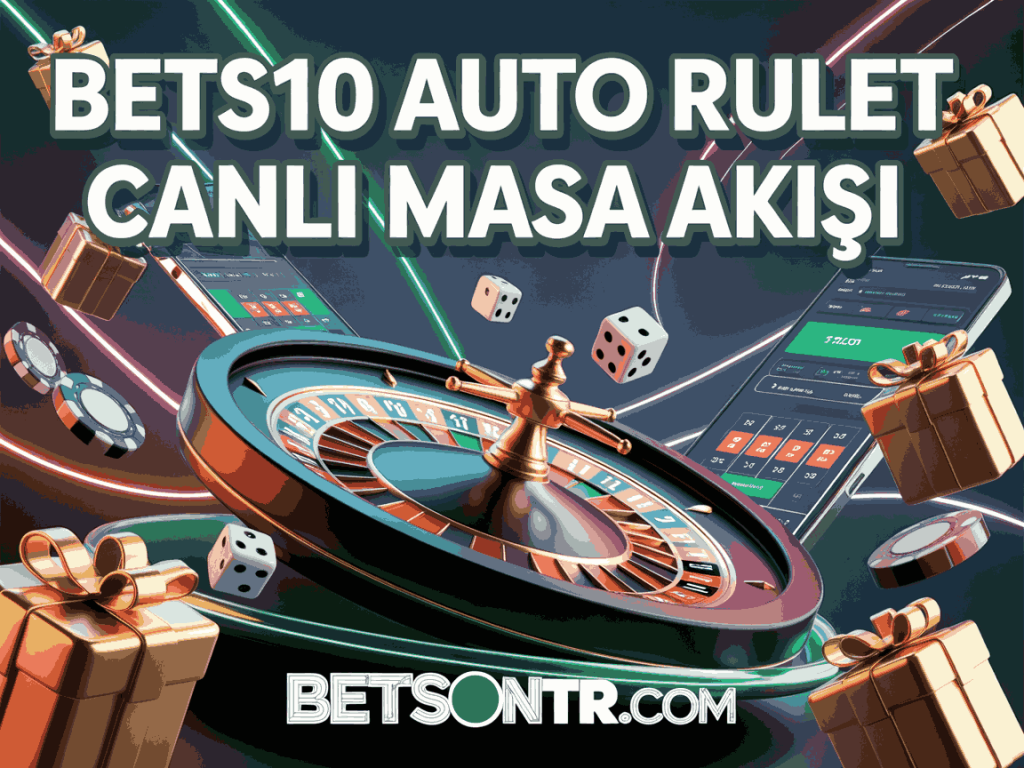 bets10 auto rulet canli masa akisi