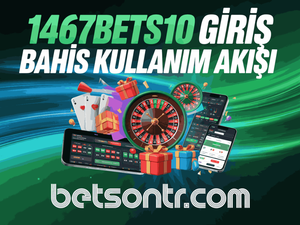1467bets10 giris bahis kullanim akisi