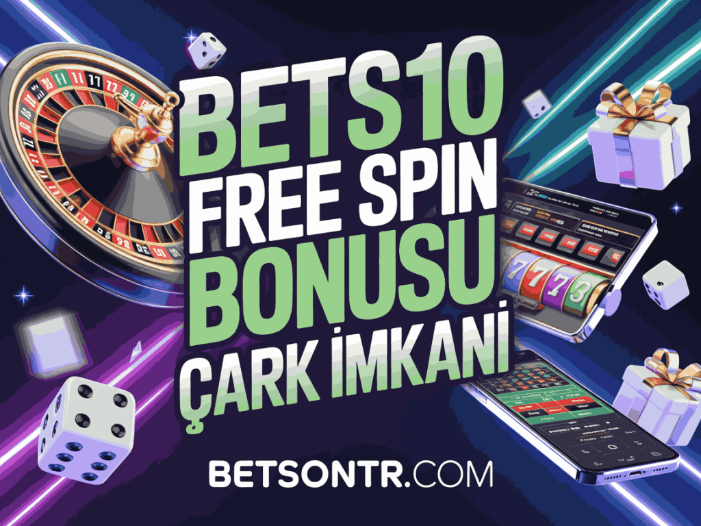 bets10 free spin bonusu cark imkani