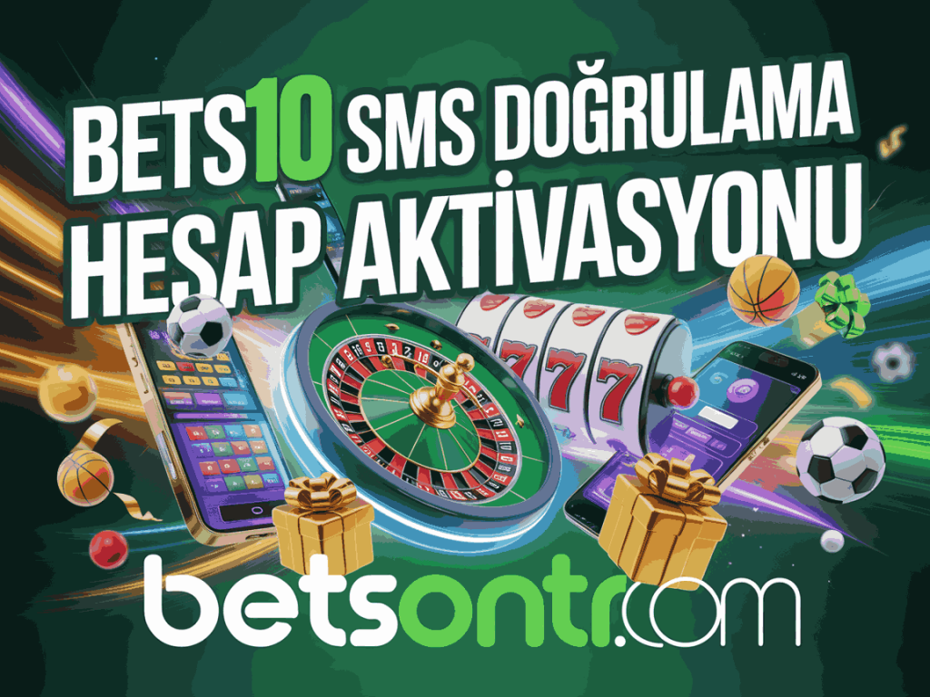 bets10 sms dogrulama hesap aktivasyonu